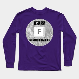 PRESS F PAY-RESPECT Long Sleeve T-Shirt